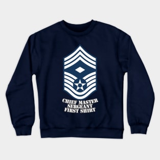 Chief Master Sergeant First Shirt Crewneck Sweatshirt